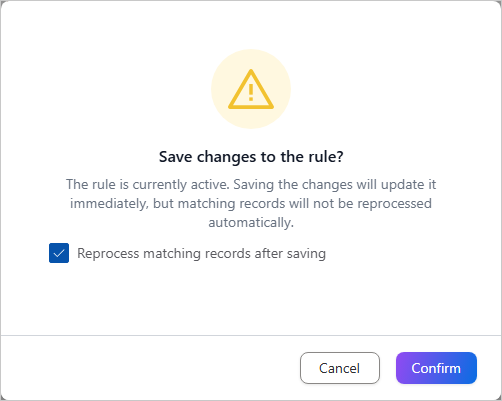 The Save changes to the rule confirmation dialog with the Reprocess matching records after saving checkbox selected