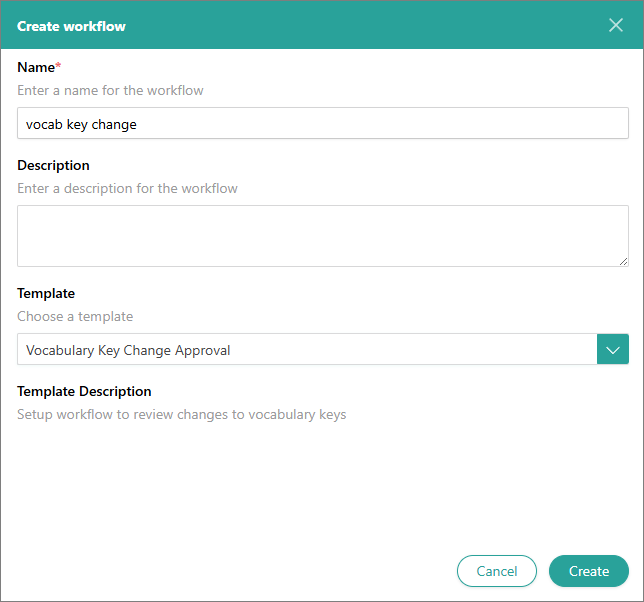 The Create workflow dialog with the name vocab key change and the Vocabulary Key Change Approval template selected
